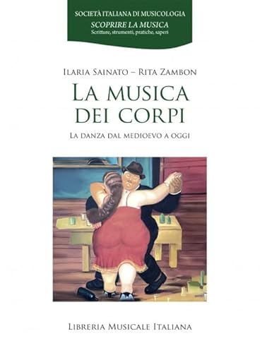 La musica dei corpi. La danza dal Medioevo a oggi (Scoprire la musica) von LIM
