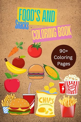 "Food and Snack's Coloring Book – Fun and Delicious Designs for Kids and Adults": "A Tasty Adventure of Coloring – From Burgers to Cupcakes, Bring Your Favorite Foods to Life!" "Food and Snack's Coloring Book – Fun and Delicious Designs for Kids and Adults": "A Tasty Adventure of Coloring – From Burgers to Cupcakes, Bring Your Favorite Foods to Life!" von Independently published