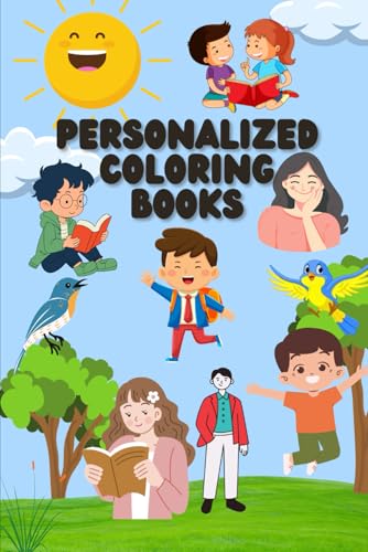 Personalized Coloring Books: Unleash Creativity with Your Own Designs.: Unique Customizable Pages for Kids and Adults to Color and Treasure Forever. Personalized Coloring Books: Unleash Creativity with Your Own Designs.: Unique Customizable Pages for Kids and Adults to Color and Treasure Forever. von Independently published