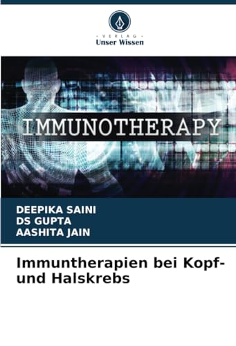 Immuntherapien bei Kopf- und Halskrebs: DE von Verlag Unser Wissen