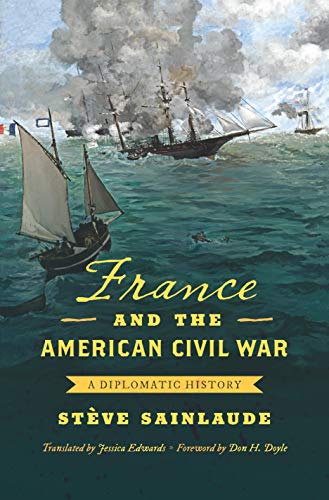 France and the American Civil War: A Diplomatic History (Civil War America)