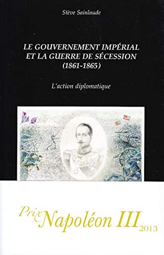 Le gouvernement impérial et la guerre de Sécession (1861-1865): L'action diplomatique