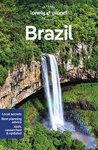 Lonely Planet Brazil: Perfect for exploring top sights and taking roads less travelled (Travel Guide)