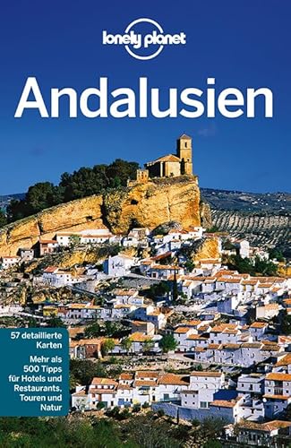 Lonely Planet Reiseführer Andalusien: Mehr als 500 Tipps für Hotels und Restaurants, Touren und Natur (Lonely Planet Reiseführer Deutsch)