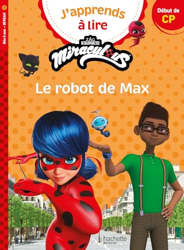 Miraculous Première lecture CP1 Le robot de Max: Début de CP von HACHETTE EDUC