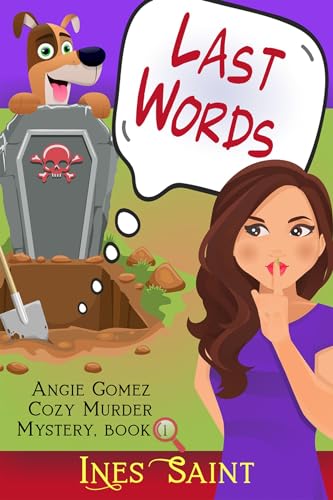 Last Words (Angie Gomez Cozy Murder Mystery, Book 1): (An Angie Gomez Murder Mystery, Book 1) (Angie Gomez Cozy Murder Mystery, 1) von ePublishing Works!