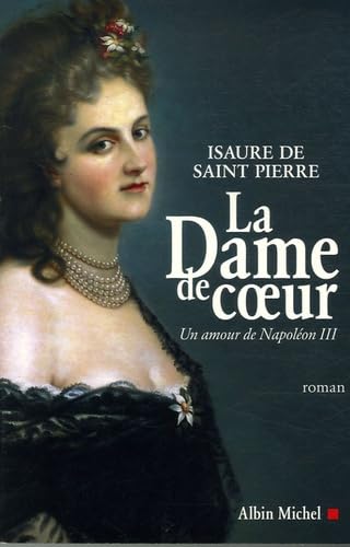 Dame de Coeur (La): Un amour de Napoléon III von Albin Michel
