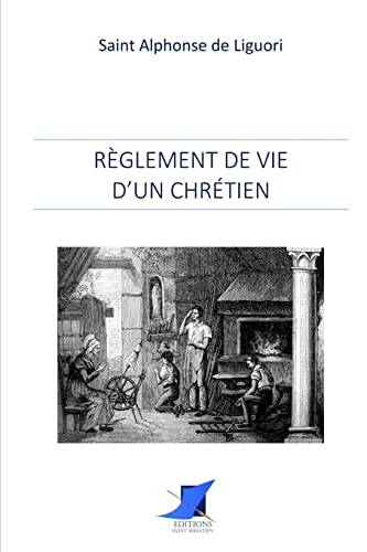 Règlement de vie d'un chrétien von Editions Saint-Sebastien