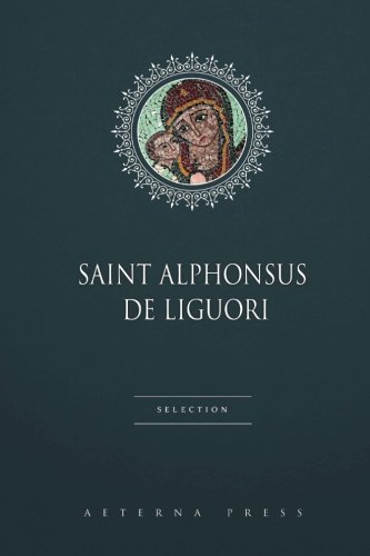 Saint Alphonsus de Liguori Selection: 5 Books von Aeterna Press