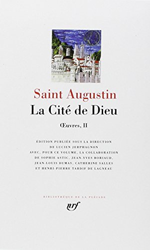 Saint-Augustin : Oeuvres, tome 2 : La Cité de Dieu: Oeuvres 2 von GALLIMARD