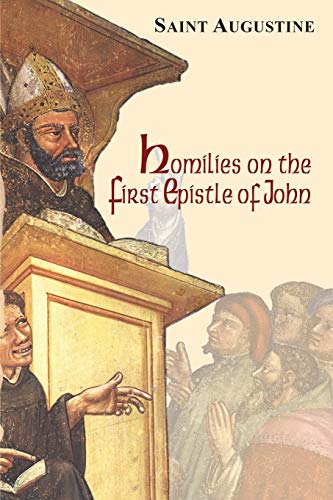 Homilies on the First Epistle of John (The Works of Saint Augustine, 14, Band 14)