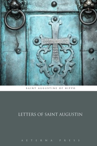 Letters of Saint Augustin von Aeterna Press