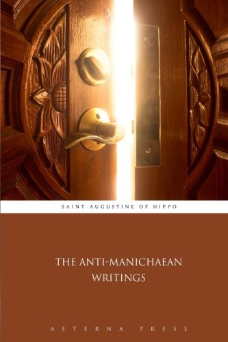The Anti-Manichaean Writings von Aeterna Press