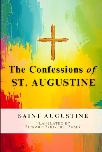 The Confessions Of St. Augustine The Confessions Of St. Augustine von Independently published