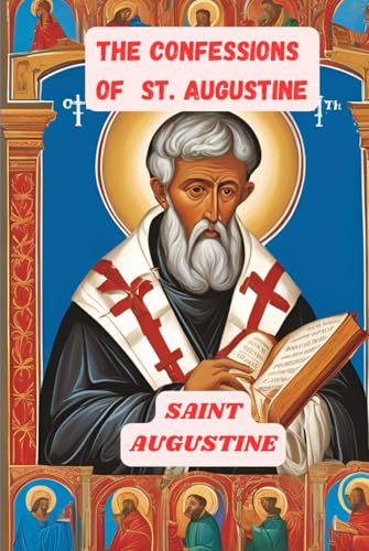 The Confessions Of St. Augustine The Confessions Of St. Augustine von Independently published