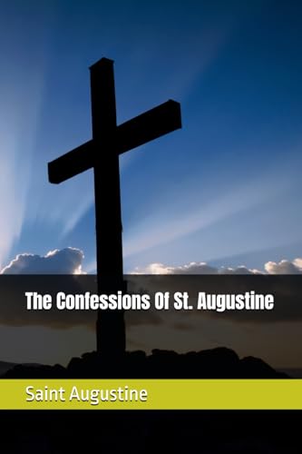 The Confessions Of St. Augustine The Confessions Of St. Augustine von Independently published