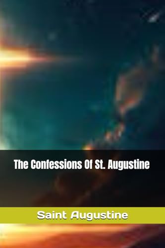 The Confessions Of St. Augustine The Confessions Of St. Augustine von Independently published