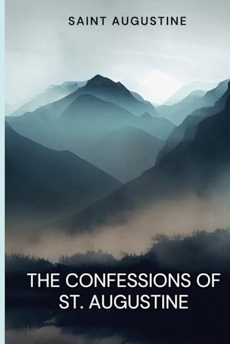 The Confessions Of St. Augustine The Confessions Of St. Augustine von Independently published