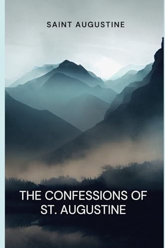 The Confessions Of St. Augustine The Confessions Of St. Augustine von Independently published