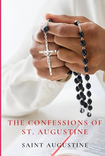 The Confessions of St. Augustine The Confessions of St. Augustine von Independently published