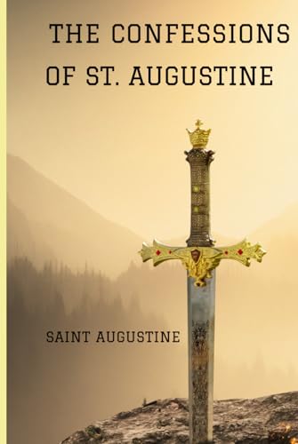 The Confessions of St. Augustine The Confessions of St. Augustine von Independently published