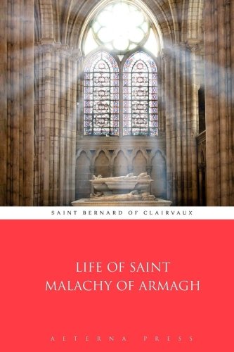 Life of Saint Malachy of Armagh Life of Saint Malachy of Armagh von Aeterna Press
