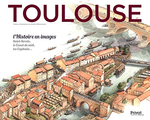 Toulouse, l'Histoire en images Toulouse, l'Histoire en images von PRIVAT