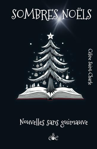Sombres Noëls: Nouvelles sans guimauve von CSC