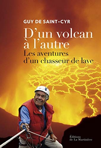 D'un volcan à l'autre: Les aventures d'un chasseur de lave von La Martinière