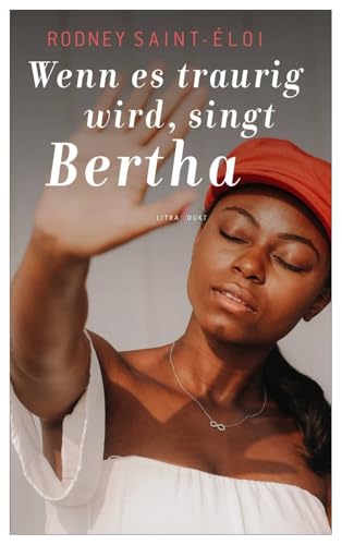 Wenn es traurig wird, singt Bertha von litradukt Literatureditionen,