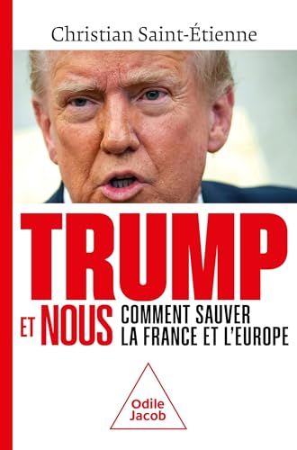Trump et nous: Comment sauver la France et l'Europe Trump et nous: Comment sauver la France et l'Europe von JACOB