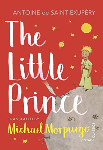The Little Prince: A new translation by Michael Morpurgo The Little Prince: A new translation by Michael Morpurgo