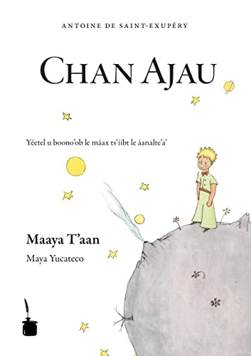 Chan Ayau: Der kleine Prinz - Yukatekisch (Maya): Chan Ajau von Edition Tintenfa