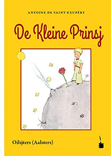 De Kleine Prinsj: Der kleine Prinz - Flämisch (Oilsjters, Aalst): Vertoldj van 't Frans in 't Oilsjters