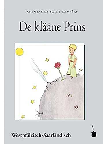 De klääne Prins: Der kleine Prinz - Westpfälzisch-Saarländisch De klääne Prins: Der kleine Prinz - Westpfälzisch-Saarländisch