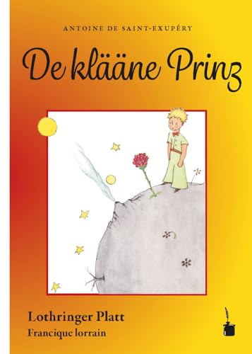 De klääne Prinz: Der kleine Prinz - Lothringer Platt De klääne Prinz: Der kleine Prinz - Lothringer Platt von Edition Tintenfaß