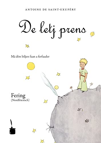 De letj prens: Der kleine Prinz - Nordfriesisch Fering: Fering (Nordfriesisch) / Mä dön biljen faan a ferfaader von Edition Tintenfa