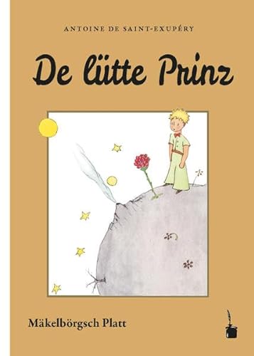 De lütte Prinz: Der kleine Prinz - Mecklenburger Platt von Edition Tintenfaß