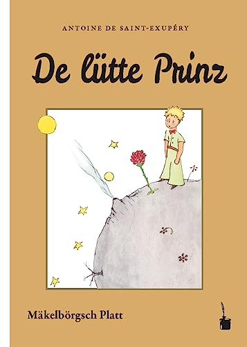 De lütte Prinz: Der kleine Prinz - Mecklenburger Platt von Edition Tintenfaß