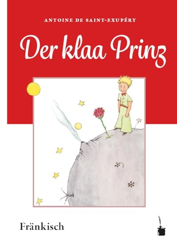 Der kleene Prinz: Der kleine Prinz - Fränkisch