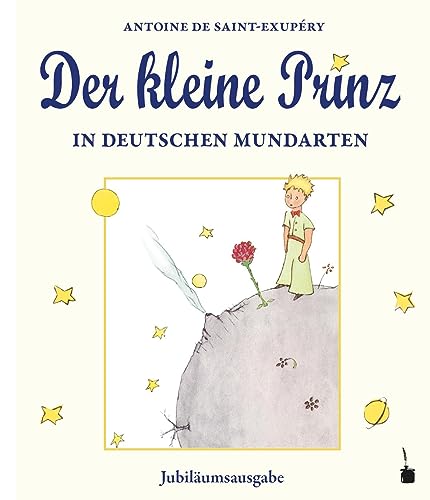 Der kleine Prinz in deutschen Mundarten: Jubiläumsausgabe