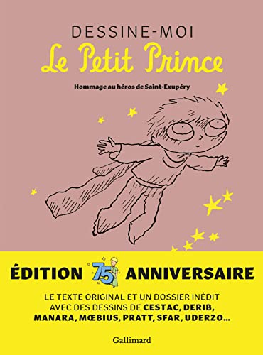 Dessine-moi Le Petit Prince: Hommage au héros de Saint-Exupéry Dessine-moi Le Petit Prince: Hommage au héros de Saint-Exupéry