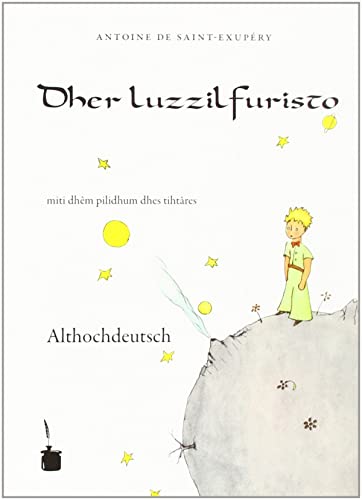 Dher luzzilfuristo: Der kleine Prinz - Althochdeutsch