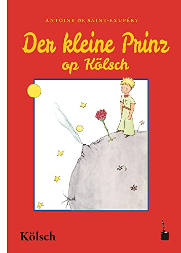 Dr kleine Prinz: Der kleine Prinz - Kölsch von Edition Tintenfaß