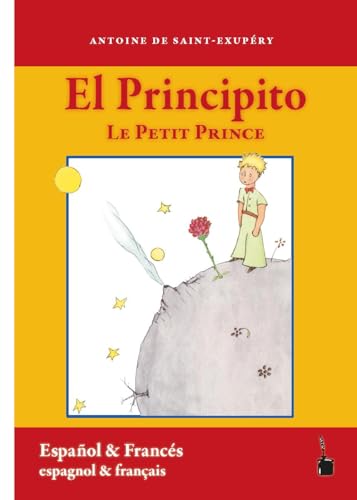 El Principito / Le Petit Prince: Der kleine Prinz - zweisprachig: Spanisch und französisch von Edition Tintenfaß