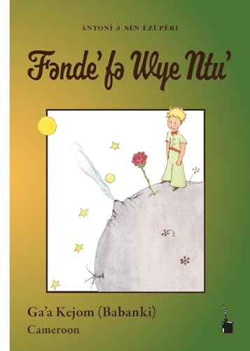 Fende’ fe Wye Ntu’: Der kleine Prinz - Ga'a Kejom (Babanki, Kamerun) von Edition Tintenfaß