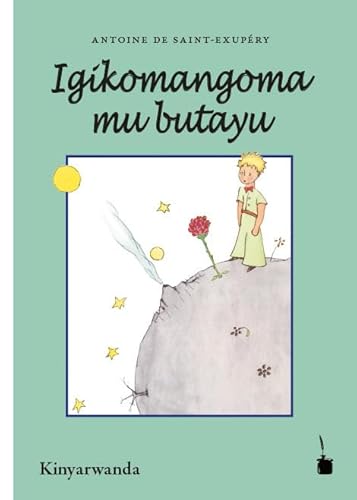 Igikomangoma mu butayu: Der kleine Prinz - Kinyarwanda von Edition Tintenfaß