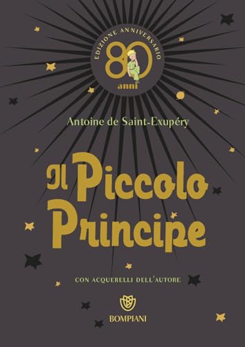 Il Piccolo Principe. Ediz. anniversario 80 anni (Ragazzi)