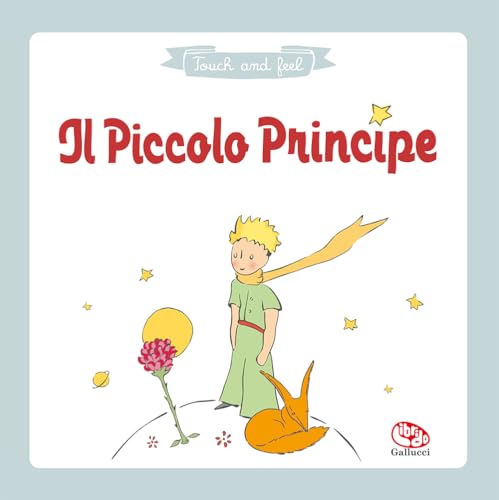 Il piccolo principe. Touch & feel. Ediz. a colori (Libri attività) von Librido Gallucci