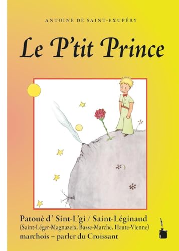 Le P'tit Prince: Der kleine Prinz - Croissant (Saint-Léginaud) von Edition Tintenfaß